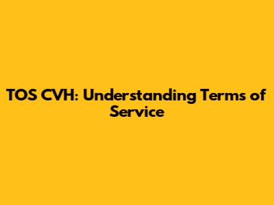 TOS CVH: Understanding Terms of Service