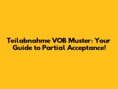 Teilabnahme VOB Muster: Your Guide to Partial Acceptance!
