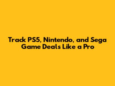 Track PS5, Nintendo, and Sega Game Deals Like a Pro