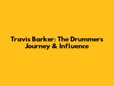 Travis Barker: The Drummer's Journey & Influence