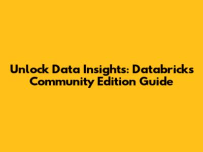 Unlock Data Insights: Databricks Community Edition Guide
