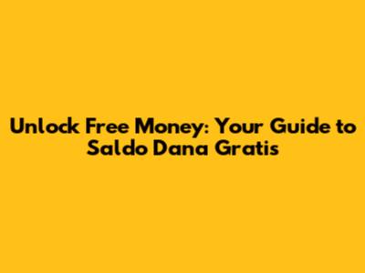 Unlock Free Money: Your Guide to Saldo Dana Gratis