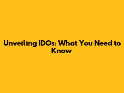 Unveiling IDOs: What You Need to Know