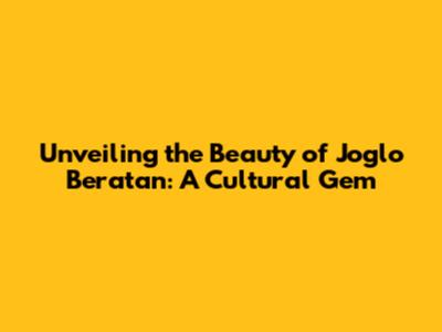 Unveiling the Beauty of Joglo Beratan: A Cultural Gem