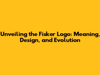 Unveiling the Fisker Logo: Meaning, Design, and Evolution