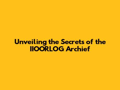 Unveiling the Secrets of the IIOORLOG Archief