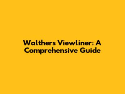 Walthers Viewliner: A Comprehensive Guide