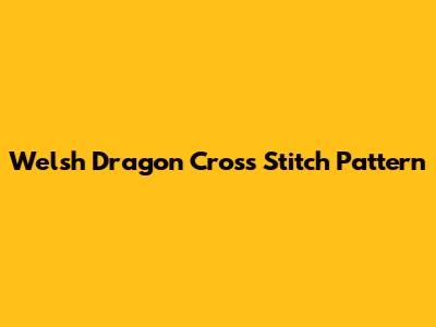 Welsh Dragon Cross Stitch Pattern