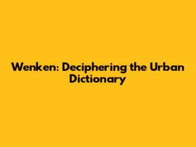 Wenken: Deciphering the Urban Dictionary