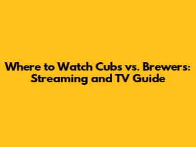Where to Watch Cubs vs. Brewers: Streaming and TV Guide