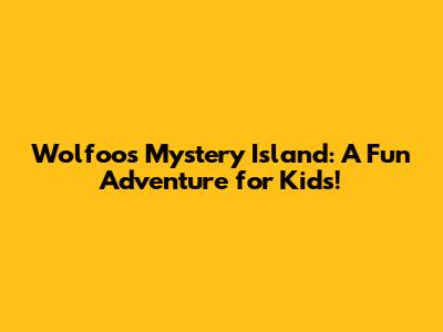 Wolfoo's Mystery Island: A Fun Adventure for Kids!