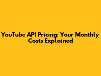 YouTube API Pricing: Your Monthly Costs Explained