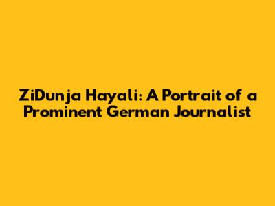 ZiDunja Hayali: A Portrait of a Prominent German Journalist