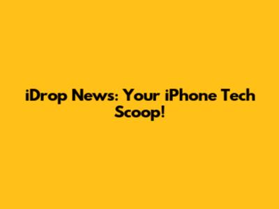 iDrop News: Your iPhone Tech Scoop!