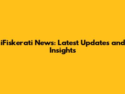 iFiskerati News: Latest Updates and Insights