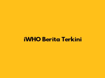 iWHO Berita Terkini