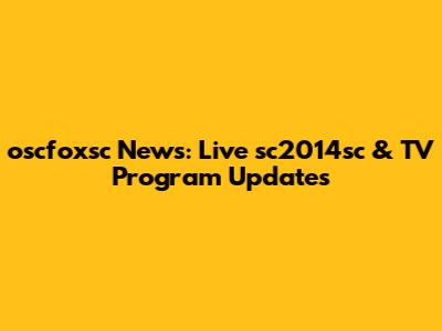 oscfoxsc News: Live sc2014sc & TV Program Updates