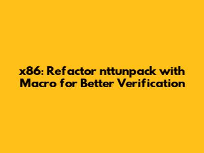 x86: Refactor `nttunpack` with Macro for Better Verification